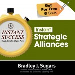 COVER E-BOOK (STRATEGIC ALLIANCES) - Instant Success - Bradley J. Sugars (Brad Sugars)